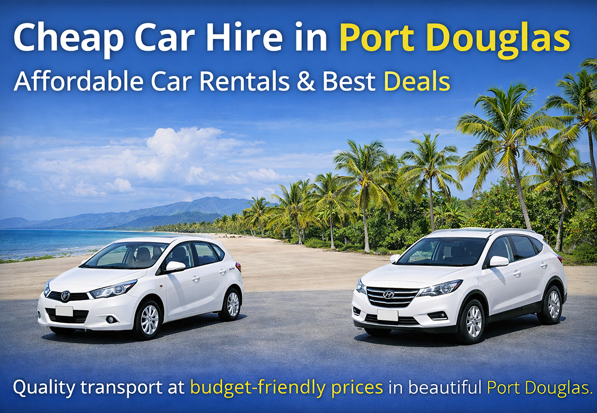 Cheap Car Hire in Port Douglas | Affordable Car Rentals & Best Deals